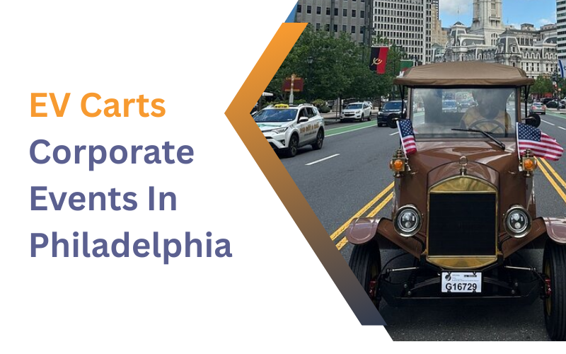 EV Carts for Corporate Events in Philadelphia