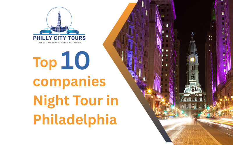 Top 10 Companies for Night Tours in Philadelphia